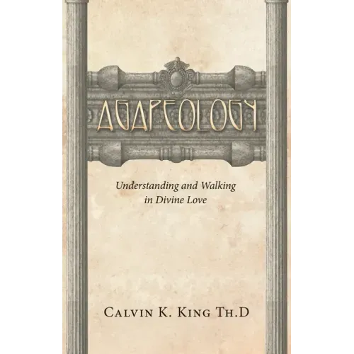 Agapeology: Understanding and Walking in Divine Love
