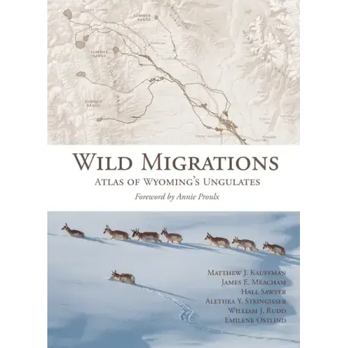 Wild Migrations: Atlas of Wyoming's Ungulates