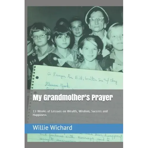 My Grandmother's Prayer: 13 Weeks of Lessons on Wealth, Wisdom, Success and Happiness