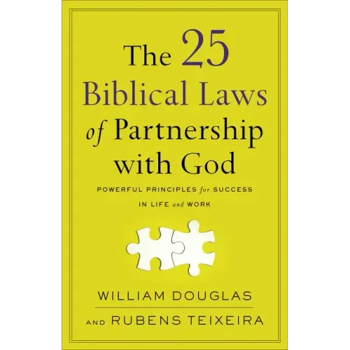 The 25 Biblical Laws of Partnership with God: Powerful Principles for Success in Life and Work