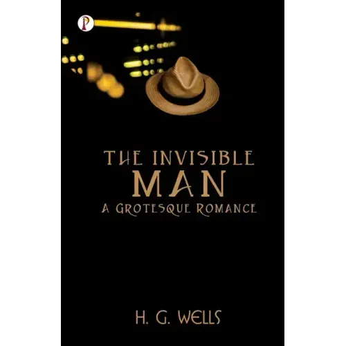 The Invisible Man A Grotesque Romance