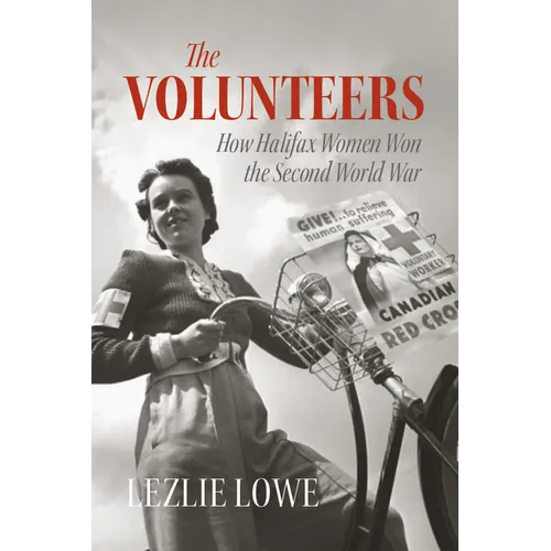 The Volunteers: How Halifax Women Won the Second World War