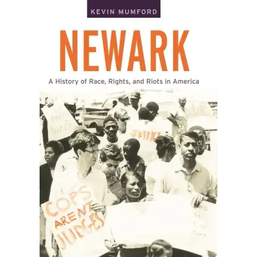 Newark: A History of Race, Rights, and Riots in America