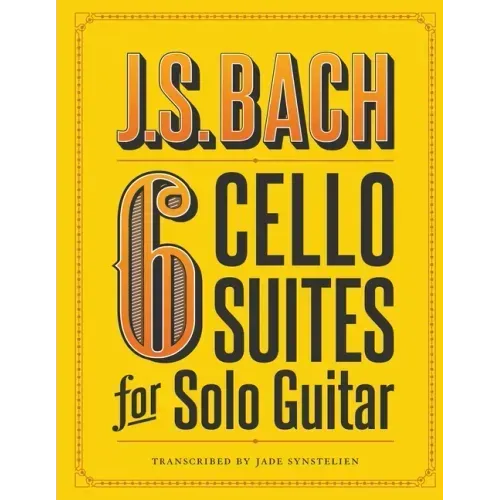 J.S. Bach 6 Cello Suites for Solo Guitar