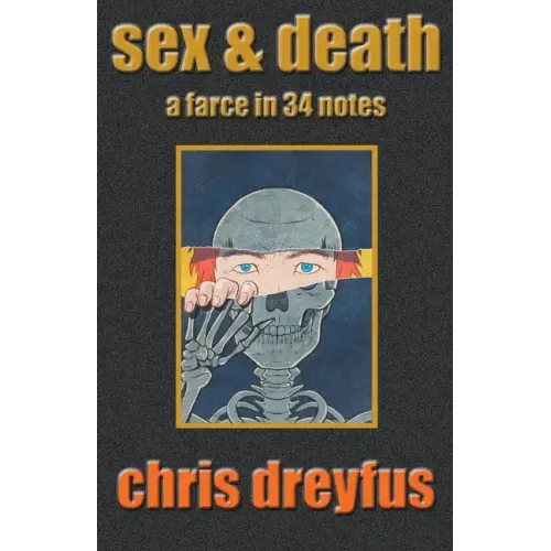 Sex & Death / A Farce in 34 Notes