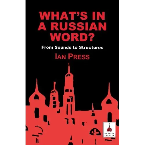 What's in a Russian Word?: From Sounds to Structures