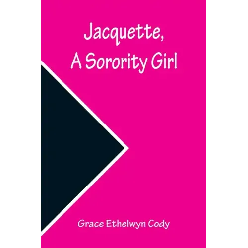 Jacquette, a Sorority Girl