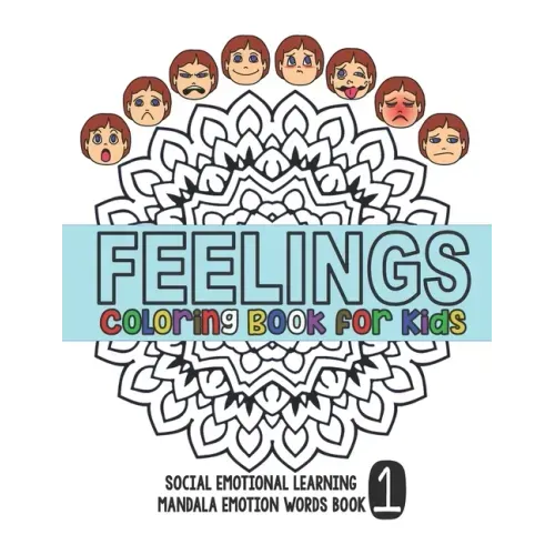 Feelings Coloring Book for Kids: Social Emotional Learning Mandala Words Book 1