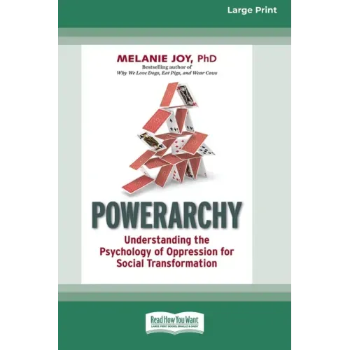Powerarchy: Understanding the Psychology of Oppression for Social Transformation [Standard Large Print 16 Pt Edition]