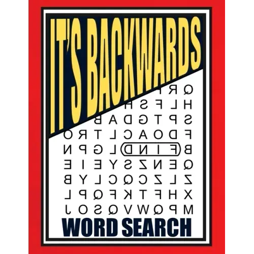 It's Backwards Word Search: 105 Challenging Large Print Puzzles