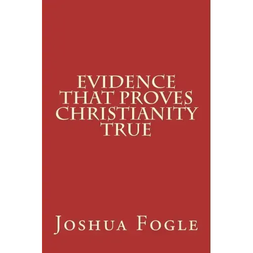 Evidence That Proves Christianity True