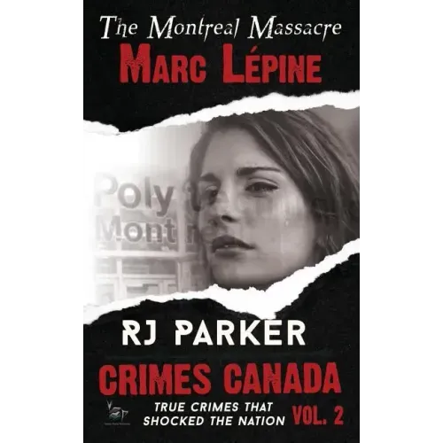 Marc Lepine: The Montreal Massacre