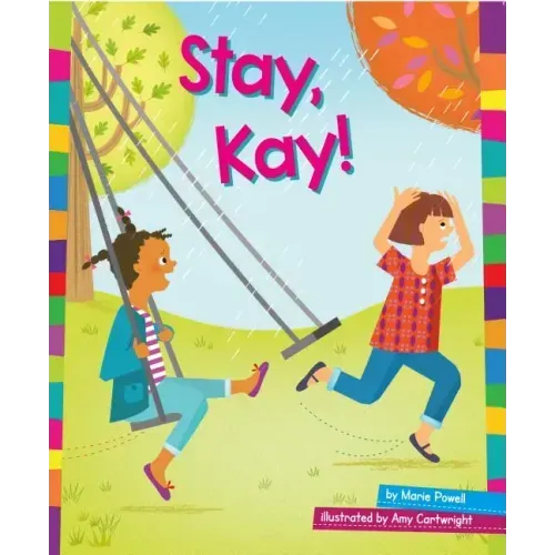 Stay, Kay!
