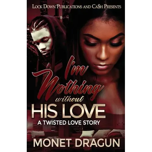 I'm Nothing Without His Love: A Twisted Love Story
