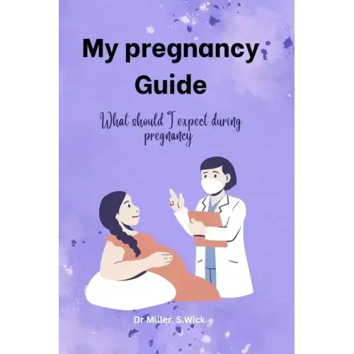 My pregnancy Guide: What should I expect during pregnancy