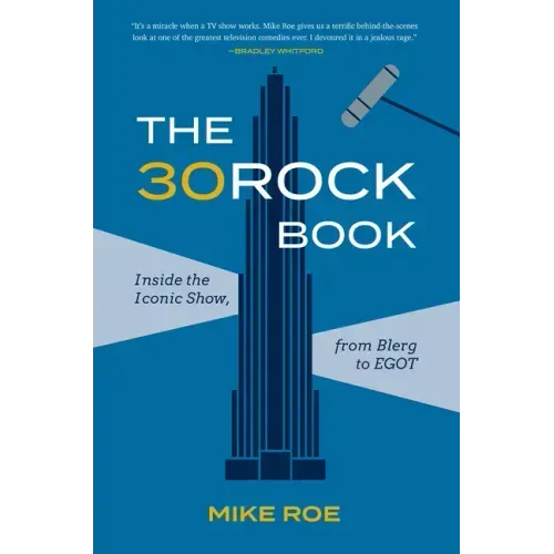 The 30 Rock Book: Inside the Iconic Show, from Blerg to Egot