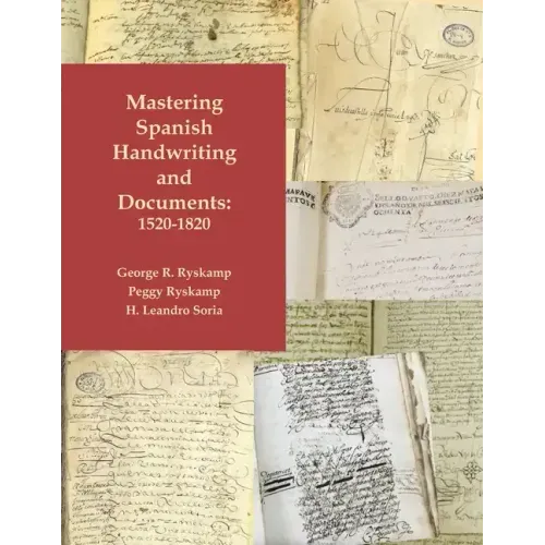 Mastering Spanish Handwriting and Documents, 1520-1820