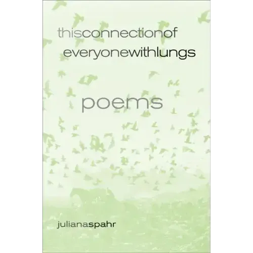This Connection of Everyone with Lungs: Poems Volume 15