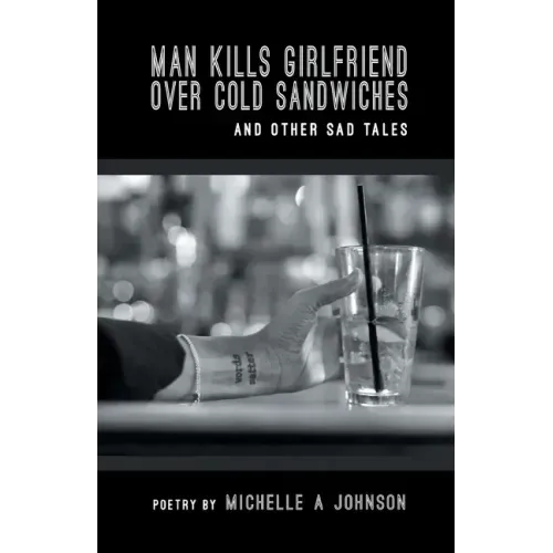 Man Kills Girlfriend Over Cold Sandwiches and Other Sad Tales