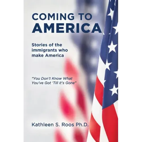 Coming to America: Stories of the immigrants who make America You Don't Know What You've Got 'Till it's Gone