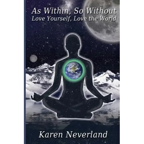 As Within, So Without: Love Yourself, Love the World