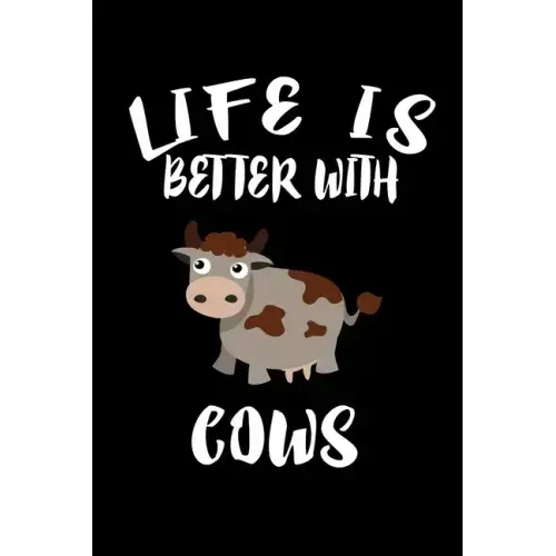 Life Is Better With Cows: Animal Nature Collection