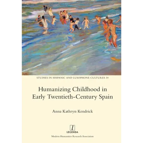 Humanizing Childhood in Early Twentieth-Century Spain