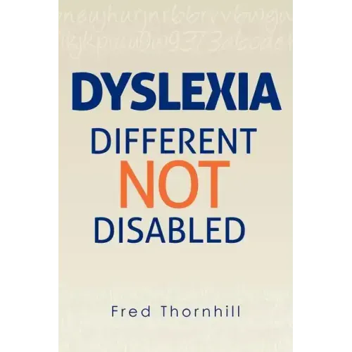 Dyslexia: Different not Disabled