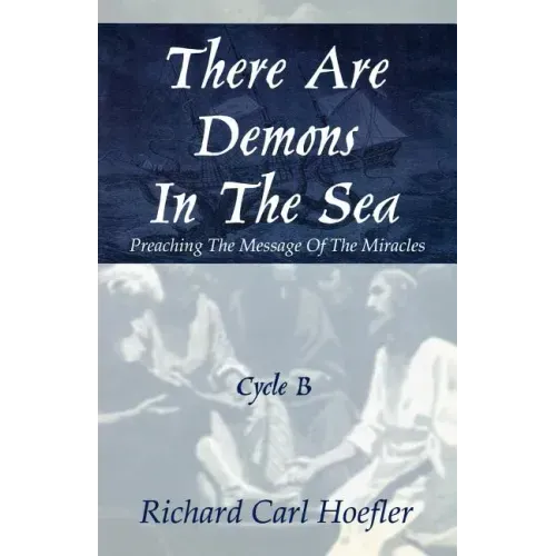 There Are Demons In The Sea: Preaching The Message Of The Miracles Cycle B