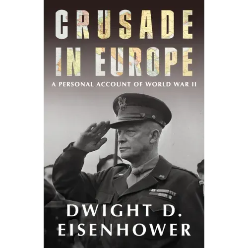 Crusade in Europe: A Personal Account of World War II