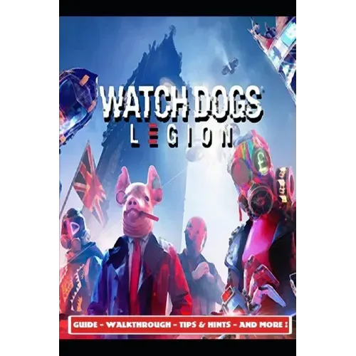 Watch Dogs Legion Guide - Walkthrough - Tips & Hints - And More!