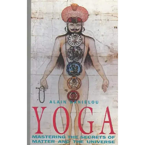 Yoga: Mastering the Secrets of Matter and the Universe