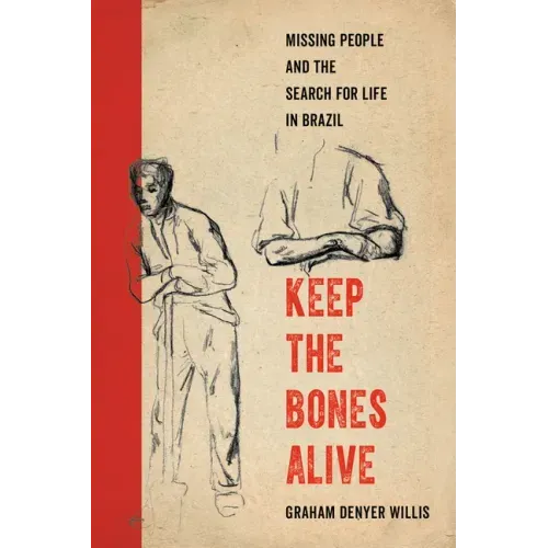 Keep the Bones Alive: Missing People and the Search for Life in Brazil