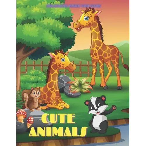 CUTE ANIMALS - Coloring Book For Kids: Sea Animals, Farm Animals, Jungle Animals, Woodland Animals and Circus Animals