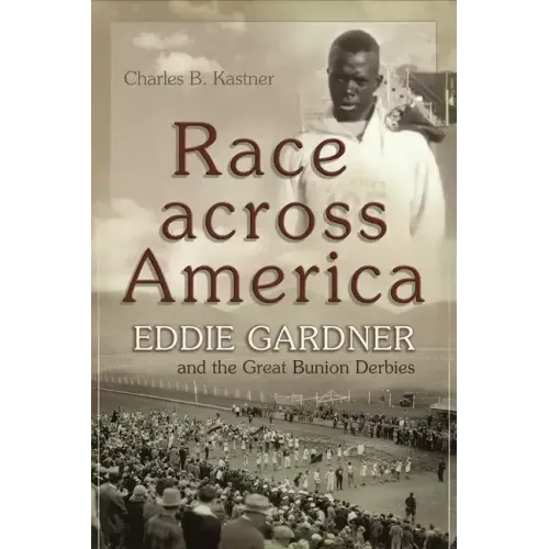 Race Across America: Eddie Gardner and the Great Bunion Derbies