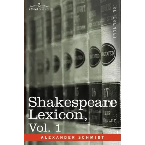 Shakespeare Lexicon, Vol. 1