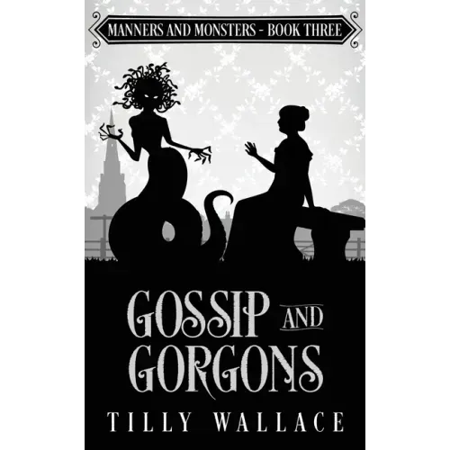Gossip and Gorgons