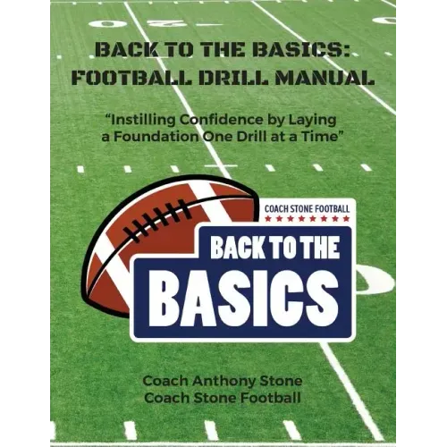 Back to the Basics: Football Drill Manual: Football Drill Book