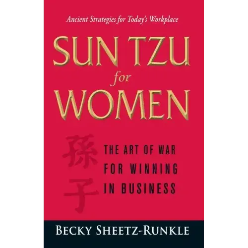 Sun Tzu for Women: The Art of War for Winning in Business