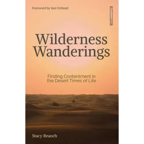 Wilderness Wanderings: Finding Contentment in the Desert Times of Life
