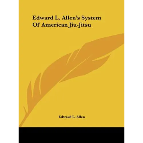 Edward L. Allen's System Of American Jiu-Jitsu