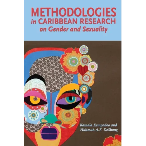 Methodologies in Caribbean Research on Gender and Sexuality