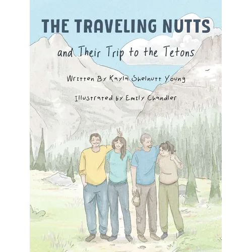 The Traveling Nutts: and Their Trip to the Tetons
