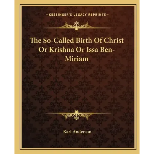 The So-Called Birth of Christ or Krishna or Issa Ben-Miriam