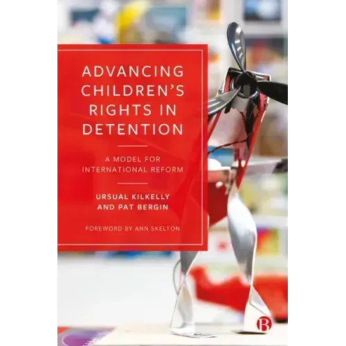 Advancing Children's Rights in Detention: A Model for International Reform