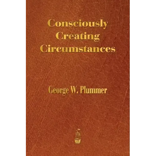 Consciously Creating Circumstances