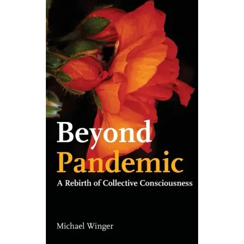 Beyond Pandemic: A Rebirth of Collective Consciousness
