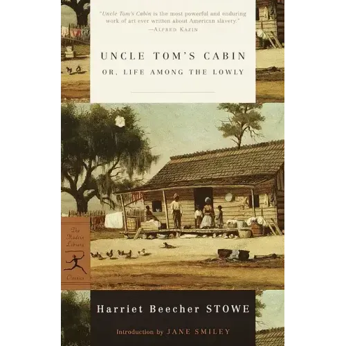 Uncle Tom's Cabin: Or, Life Among the Lowly