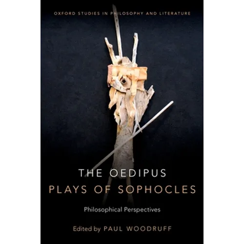 Oedipus Plays of Sophocles: Philosophical Perspectives