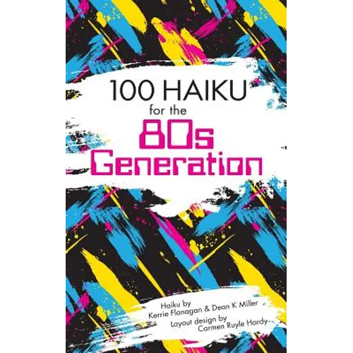 100 Haiku for the 80s Generation